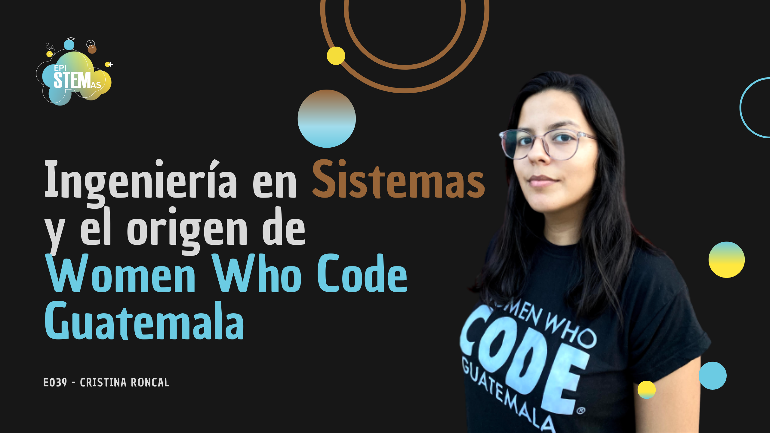 Ingeniería en sistemas y el origen de Women Who Code Guatemala