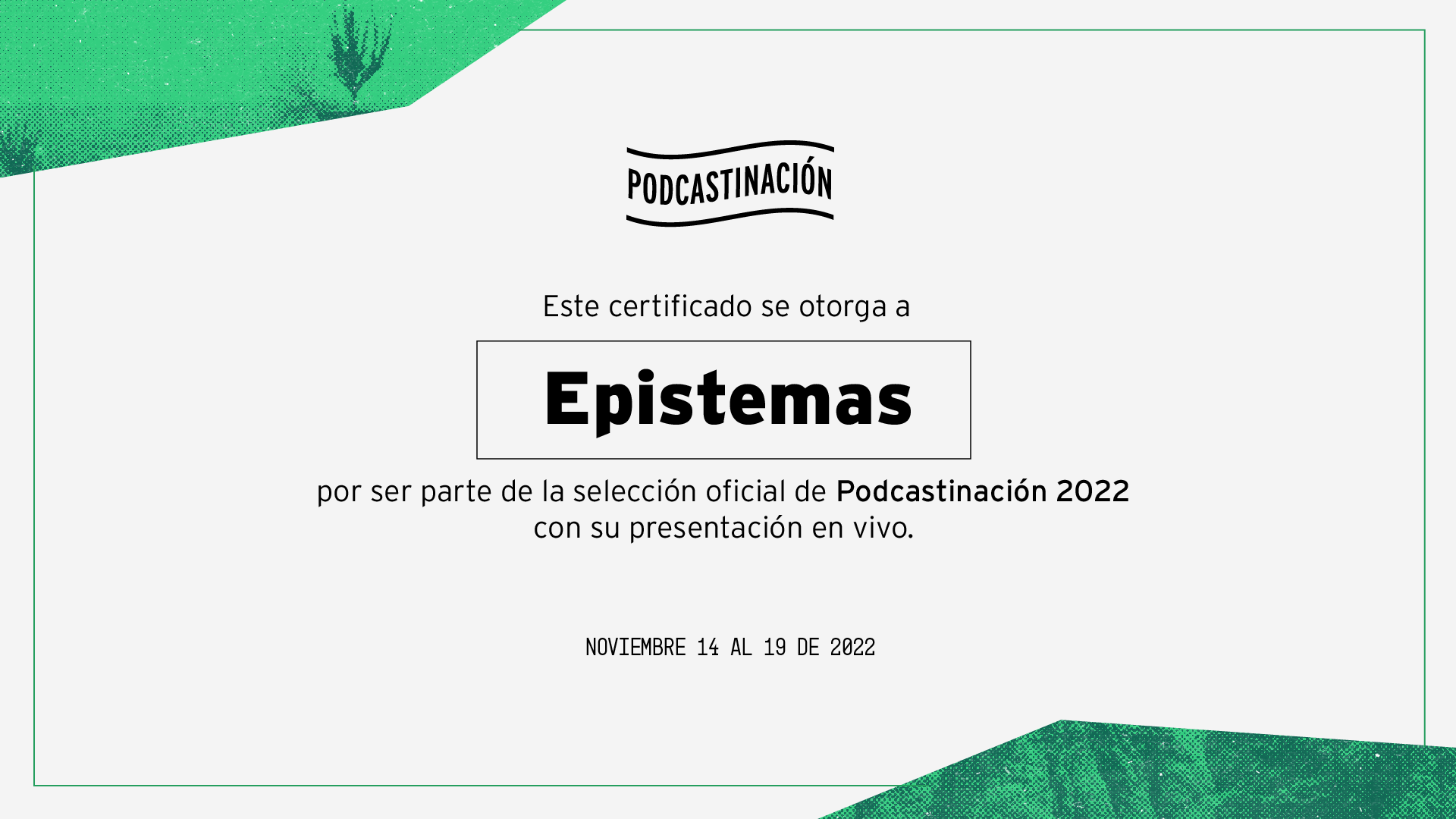 Certificado de participación de EpiSTEMas en Podcastinación 2022