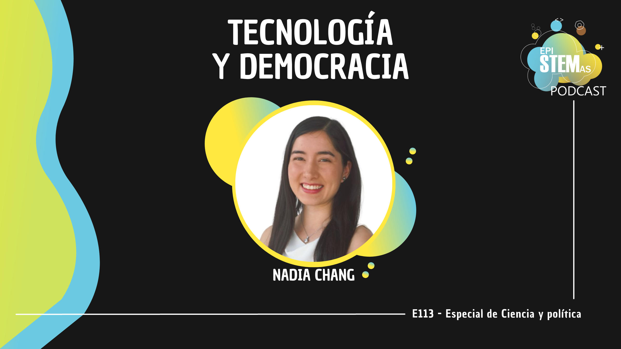 Tecnología y Democracia con Nadia Chang